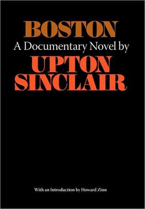 Boston - A Documentary Novel of the Sacco-Vanzetti Case de Upton Sinclair