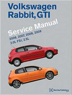 Volkswagen Rabbit, GTI (A5) Service Manual: 2.0l Fsi, 2.5l de Bentley Publishers