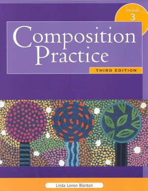 Composition Practice: A Text for English Language Learners de Linda Lonon Blanton