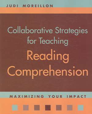 Collaborative Strategies for Teaching Reading Comprehension de Judi Moreillon