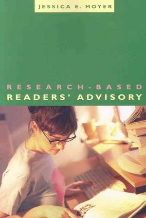 Research-Based Readers' Advisory de Jessica E. Moyer