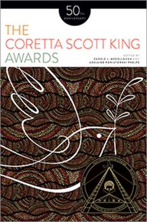 The Coretta Scott King Awards: 50th Anniversary de Carole J. McCollough