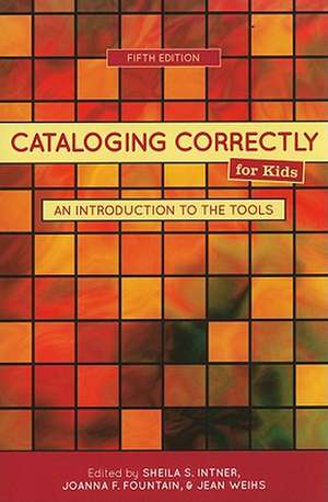 Cataloging Correctly for Kids: An Introduction to the Tools de Sheila S. Intner