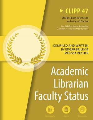 Academic Librarian Faculty Status: CLIPP #47 de Edgar Bailey