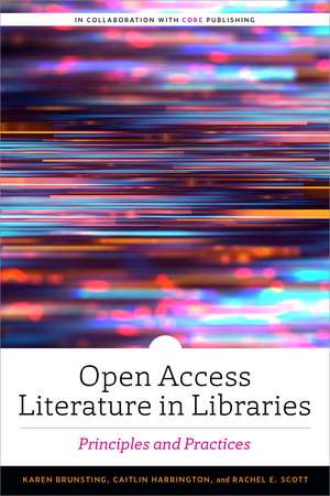 Open Access Literature in Libraries: Principles and Practices de Karen Brunsting