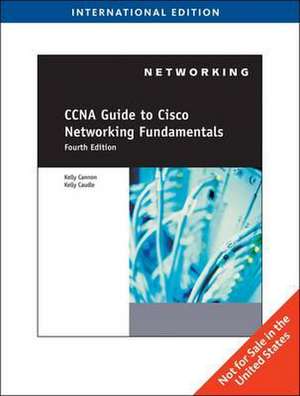 CCNA Guide to Cisco Networking Fundamentals, International Edition de Kelly (Piedmont Virginia Community College) Cannon