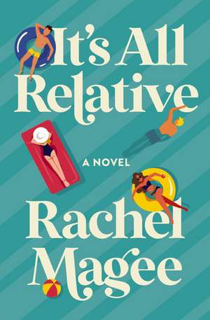 It's All Relative: A Novel de Rachel Magee