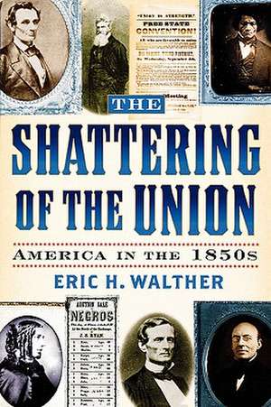 The Shattering of the Union de Eric H. Walther