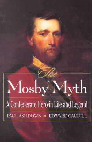 The Mosby Myth de Paul Ashdown