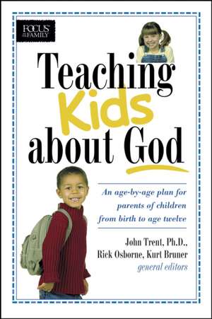 Teaching Kids about God: An Age by Age Plan for Parents of Children Brom Birth to Age Twelve. de Don D. Ferguson