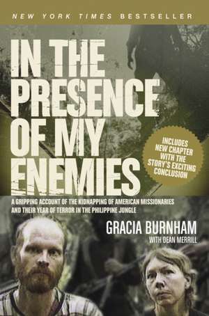 In the Presence of My Enemies de Gracia Burnham