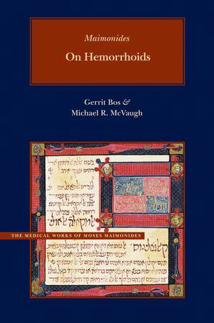 On Hemorrhoids: A New Parallel Arabic-English Edition and Translation de Moses Maimonides