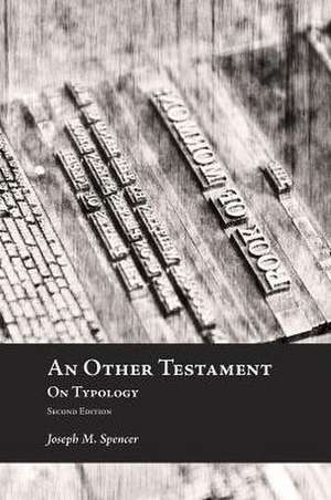 An Other Testament on Typology de Joseph M. Spencer