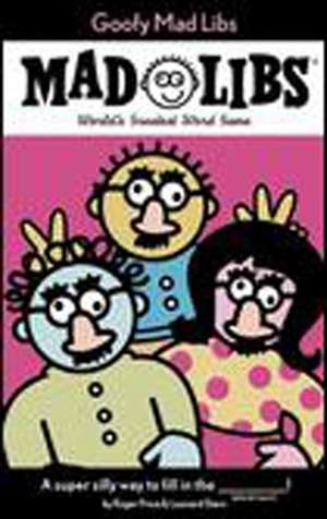 Goofy Mad Libs: World's Greatest Party Game de Roger Price