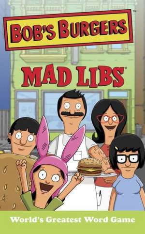 Bob's Burgers Mad Libs de Price Stern Sloan