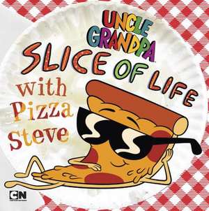 Slice of Life with Pizza Steve de Brandon T. Snider