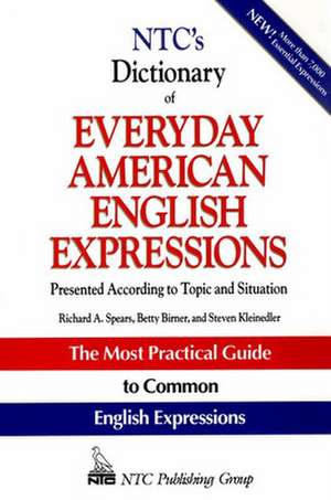 NTC's Dictionary of Everyday American English Expressions de Richard Spears