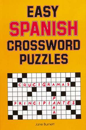 Easy Spanish Crossword Puzzles de Jane Burnett