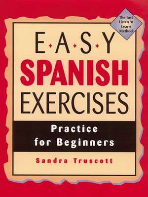 Easy Spanish Exercises de Sandra Truscott