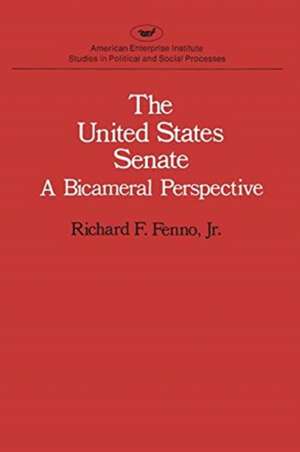 United States Senate: A Bicameral Perspective (Studies in Political and Social Processes) de Richard F. Jr. Fenno