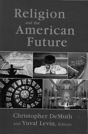 Religion and the American Future de Christopher Demuth