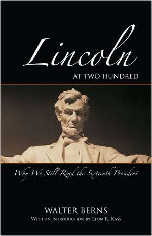 Lincoln at Two Hundred de Walter Berns