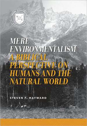 Mere Environmentalism de Steven F. Hayward