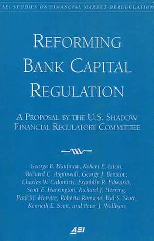 Reforming Bank Capital Regulation: A Proposal by the U.S. Shadow Financial Regulatory Committee de Karshner Kaufman