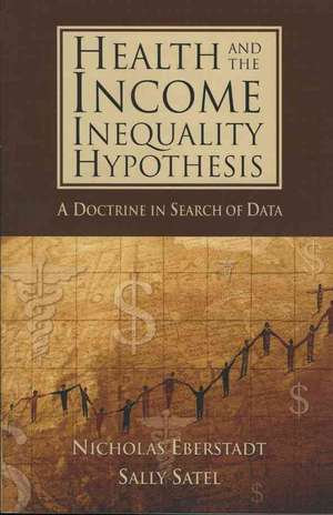 Health and the Income Inequality Hypothesis de Nicholas Eberstadt