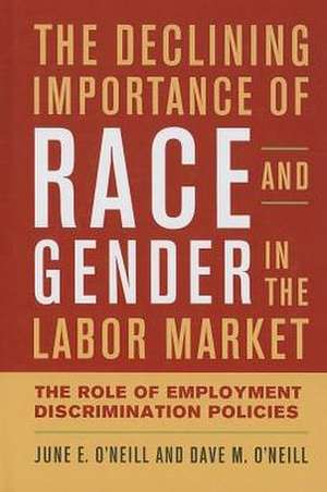 The Declining Importance of Race and Gender in the Labor Market de June E. O'Neill