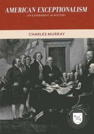 American Exceptionalism: An Experiment in History de Charles A. Murray