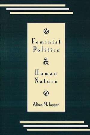 Feminist Politics and Human Nature (Philosophy and Society) de Alison M. Jaggar