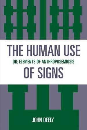 The Human Use of Signs de John Deely