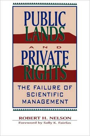 Public Lands and Private Rights de Robert H. Nelson