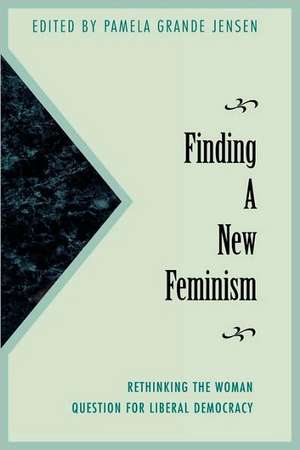 Finding a New Feminism de Pamela Grande Jensen