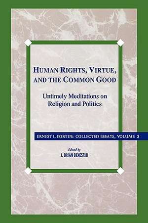 Human Rights, Virtue and the Common Good de Ernest L. Fortin