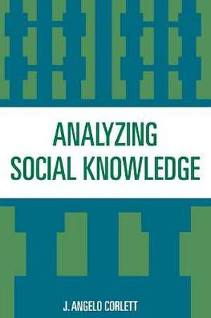 Analyzing Social Knowledge de J. Angelo Corlett