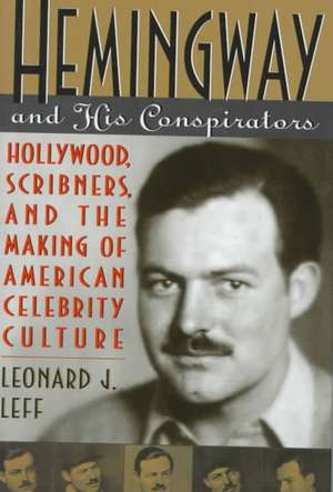 Hemingway and His Conspirators de Leonard J. Leff