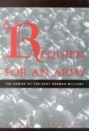 Requiem for an Army de Dale R. Herspring