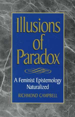 Illusions of Paradox de Richmond Campbell