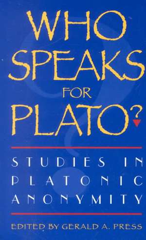 Who Speaks for Plato? de Gerald A. Press