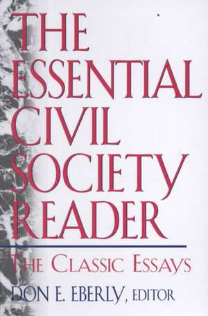 The Essential Civil Society Reader de Don E. Eberly