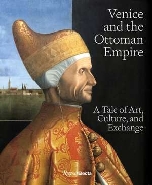 Venice and the Ottoman Empire de Stefano Carboni