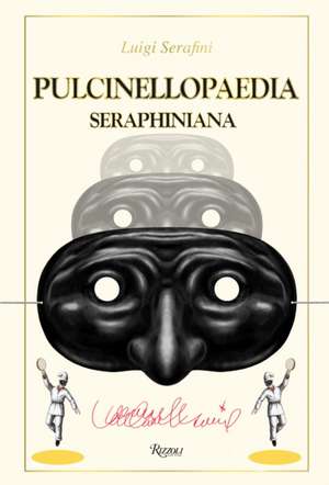 Pulcinellopaedia Seraphiniana de Luigi Serafini