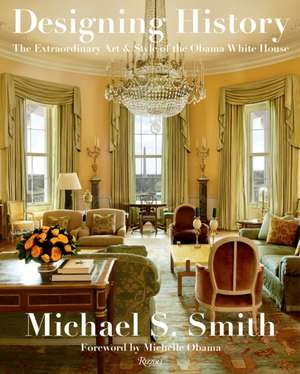 Designing History de Michael S. Smith