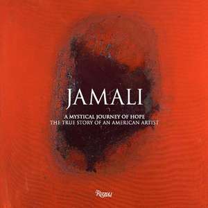 Jamali: A Mystical Journey of Hope: The True Story of an American Artist de Jamali