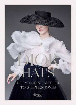 Dior Hats de Natasha Fraser-Cavassoni