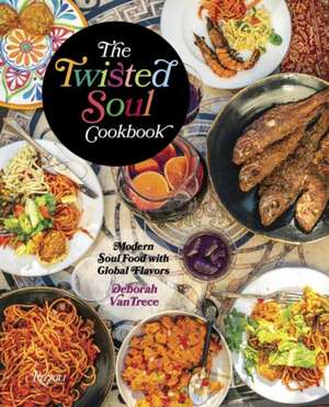 The Twisted Soul Cookbook de Deborah Vantrece