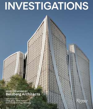 Investigations: Selected Works by Belzberg Architects de Cindy Allen