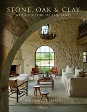 Stone, Oak & Clay de Michael G Imber